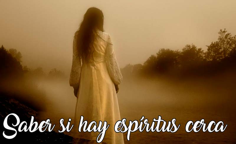 cómo saber si tienes un espíritu cerca